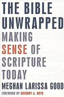 The Bible Unwrapped: A Szentírás értelmezése napjainkban - The Bible Unwrapped: Making Sense of Scripture Today