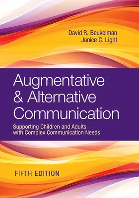 Augmentatív és alternatív kommunikáció: Az összetett kommunikációs igényű gyermekek és felnőttek támogatása - Augmentative & Alternative Communication: Supporting Children and Adults with Complex Communication Needs