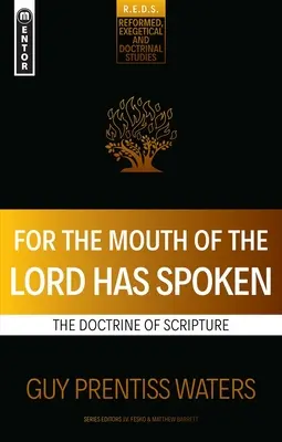 Mert az Úr szája szólt: A Szentírás tanítása - For the Mouth of the Lord Has Spoken: The Doctrine of Scripture