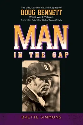 Man in the Gap: Doug Bennett élete, vezetése és öröksége - Man in the Gap: The Life, Leadership, and Legacy of Doug Bennett