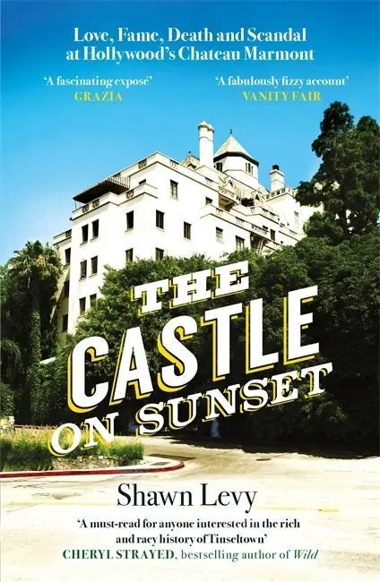 Castle on Sunset - Szerelem, hírnév, halál és botrány a hollywoodi Chateau Marmont-ban - Castle on Sunset - Love, Fame, Death and Scandal at Hollywood's Chateau Marmont