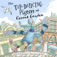 A Covent Garden sztepptáncos galambja - Tap-Dancing Pigeon of Covent Garden