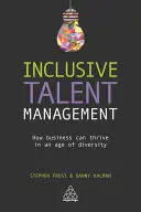 Inkluzív tehetséggondozás: Hogyan gyarapodhat az üzleti élet a sokszínűség korában? - Inclusive Talent Management: How Business Can Thrive in an Age of Diversity