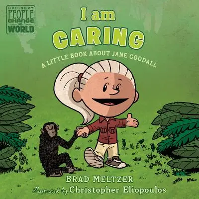 I Am Caring: Jane Goodallról szóló kis könyv - I Am Caring: A Little Book about Jane Goodall