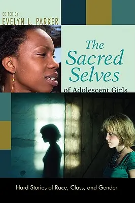 A serdülő lányok szent énje - The Sacred Selves of Adolescent Girls