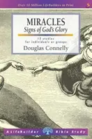 Csodák (Lifebuilder Study Guides) - Isten dicsőségének jelei (Connelly Douglas (Szerző)) - Miracles (Lifebuilder Study Guides) - Signs of God's Glory (Connelly Douglas (Author))