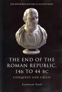 A Római Köztársaság vége i. e. 146-44: Hódítás és válság - The End of the Roman Republic 146 to 44 BC: Conquest and Crisis