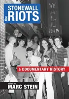 A Stonewall-lázadások: A Documentary History - The Stonewall Riots: A Documentary History