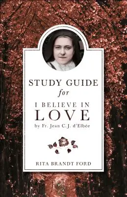 I Believe in Love Study Guide