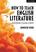 Hogyan tanítsunk angol irodalmat - A kulturális szegénység leküzdése - How To Teach English Literature - Overcoming cultural poverty