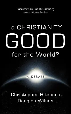 Jó-e a kereszténység a világnak? - Is Christianity Good for the World?