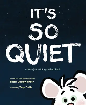 Olyan csend van: Egy nem egészen lefekvés előtti könyv - It's So Quiet: A Not-Quite-Going-To-Bed Book