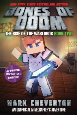 A végzet csontjai: A hadurak felemelkedése Második könyv: Egy nem hivatalos bányászkaland - Bones of Doom: The Rise of the Warlords Book Two: An Unofficial Minecrafter's Adventure