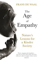 Az empátia kora - A természet leckéi a gyengébb társadalomért - Age of Empathy - Nature's Lessons for a Kinder Society