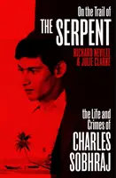 A kígyó nyomában - A gyilkos igaz története, aki egy nagysikerű tévéjátékot ihletett meg - On the Trail of the Serpent - The True Story of the Killer who inspired a hit TV drama