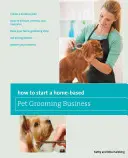 Hogyan indítsunk otthoni állatkitartási vállalkozást? - How to Start a Home-Based Pet Grooming Business