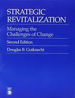 Stratégiai revitalizáció: A változás kihívásainak kezelése - Strategic Revitalization: Managing the Challenges of Change