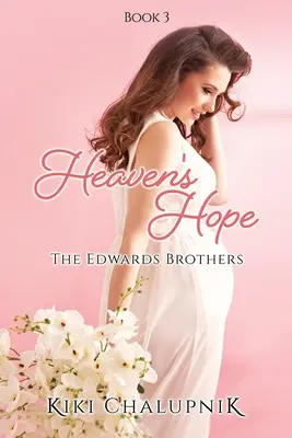 Mennyei remény: Az Edwards testvérek 3. könyve - Heaven's Hope: The Edwards' Brothers Book 3