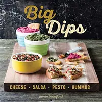 Big Dips: Sajt, Salsa, Pesto, Hummus - Big Dips: Cheese, Salsa, Pesto, Hummus