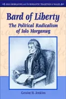 A szabadság bárdja - Iolo Morganwg politikai radikalizmusa - Bard of Liberty - The Political Radicalism of Iolo Morganwg