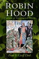 Robin Hood: törvényen kívüli vagy zöldfa mítosz - Robin Hood: Outlaw or Greenwood Myth