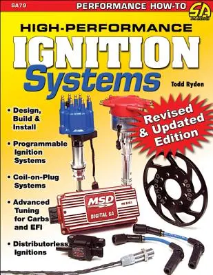 Nagy teljesítményű gyújtásrendszerek: Tervezés, építés és telepítés - High-Performance Ignition Systems: Design, Build & Install