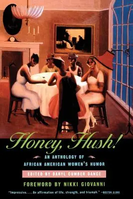 Honey, Hush! Az afroamerikai nők humorának antológiája - Honey, Hush!: An Anthology of African American Women's Humor