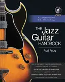 A jazzgitár kézikönyve: Teljes tanfolyam a jazz minden stílusában - The Jazz Guitar Handbook: A Complete Course in All Styles of Jazz