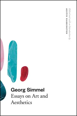 Georg Simmel: Simmel: Esszék a művészetről és az esztétikáról - Georg Simmel: Essays on Art and Aesthetics