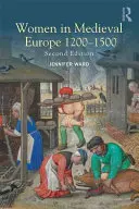 Nők a középkori Európában 1200-1500 - Women in Medieval Europe 1200-1500