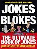 Jokes for Blokes: The Ultimate Book of Jokes Not Suited for Mixed Company (A vegyes társaságba nem illő viccek végső könyve) - Jokes for Blokes: The Ultimate Book of Jokes Not Suitable for Mixed Company