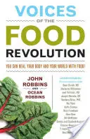 Az élelmiszerforradalom hangjai: Meggyógyíthatod a tested és a világod - az étellel! - Voices of the Food Revolution: You Can Heal Your Body and Your World--With Food!