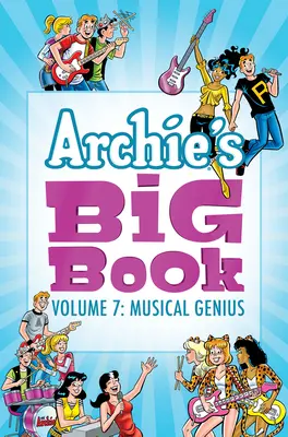 Archie nagy könyve 7. kötet: Zenei zsenik - Archie's Big Book Vol. 7: Musical Genius