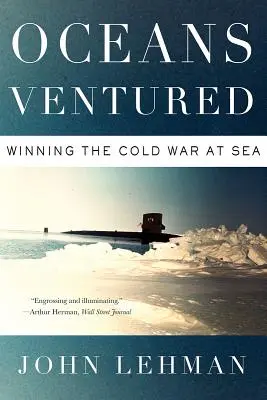 Oceans Ventured: A hidegháború megnyerése a tengeren - Oceans Ventured: Winning the Cold War at Sea