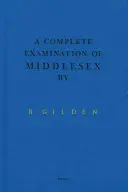 Bruce Gilden: Middlesex teljes vizsgálata - Bruce Gilden: A Complete Examination of Middlesex