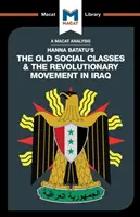 Hanna Batatu: A régi társadalmi osztályok és az iraki forradalmi mozgalmak című művének elemzése - An Analysis of Hanna Batatu's the Old Social Classes and the Revolutionary Movements of Iraq