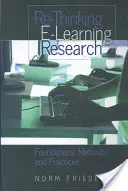 Re-Thinking E-Learning Research; Foundations, Methods, and Practices (Az e-tanulás kutatásának újragondolása; alapok, módszerek és gyakorlatok) - Re-Thinking E-Learning Research; Foundations, Methods, and Practices