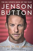 Jenson Button: Az élet a határon - Az önéletrajzom - Jenson Button: Life to the Limit - My Autobiography