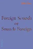 Idegen hangok vagy idegen hangok - Foreign Sounds or Sounds Foreign