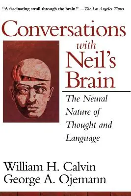 Beszélgetések Neil agyával: A gondolkodás és a nyelv idegi természete - Conversations with Neil's Brain: The Neural Nature of Thought and Language