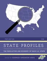 Állami profilok 2018: Az egyes amerikai államok lakossága és gazdasága, 10. kiadás - State Profiles 2018: The Population and Economy of Each U.S. State, 10th Edition