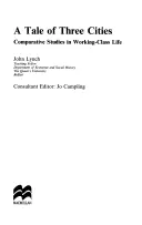 Három város története: Összehasonlító tanulmányok a munkásosztály életéről - A Tale of Three Cities: Comparative Studies in Working-Class Life