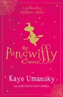 Pongwiffy-történetek 1. - A mocskos szokású boszorkány és A koboldok bosszúja - Pongwiffy Stories 1 - A Witch of Dirty Habits and The Goblins' Revenge