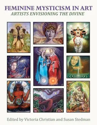 Női misztika a művészetben: A művészek isteni képzelete - Feminine Mysticism in Art: Artists Envisioning the Divine