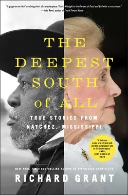 A legmélyebb dél: Igaz történetek a Mississippi állambeli Natchezből - The Deepest South of All: True Stories from Natchez, Mississippi