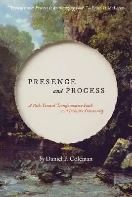 Jelenlét és folyamat: A transzformatív hit és a befogadó közösség felé vezető út - Presence and Process: A Path Toward Transformative Faith and Inclusive Community