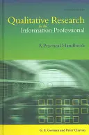 Minőségi kutatás az információs szakemberek számára - Gyakorlati kézikönyv - Qualitative Research for the Information Professional - A Practical Handbook