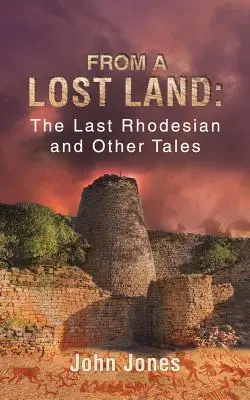 Egy elveszett földről: Az utolsó rodoszi és más történetek - From a Lost Land: The Last Rhodesian and Other Tales