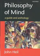 Az elme filozófiája: A Guide and Anthology - Philosophy of Mind: A Guide and Anthology