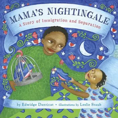 A mama fülemüle: A Story of Immigration and Separation - Mama's Nightingale: A Story of Immigration and Separation